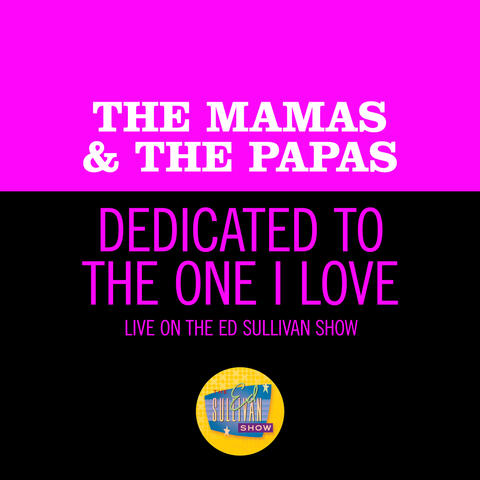 Dedicated To The One I Love