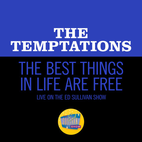 The Best Things In Life Are Free