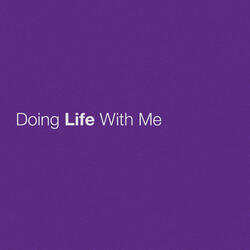 Doing Life With Me