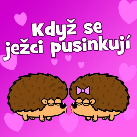 Když se ježci pusinkují