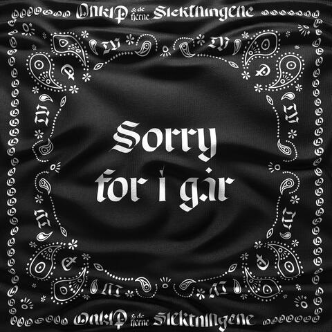 Sorry for i går