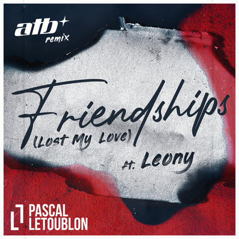 Friendships (Lost My Love)