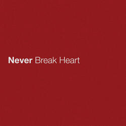 Never Break Heart