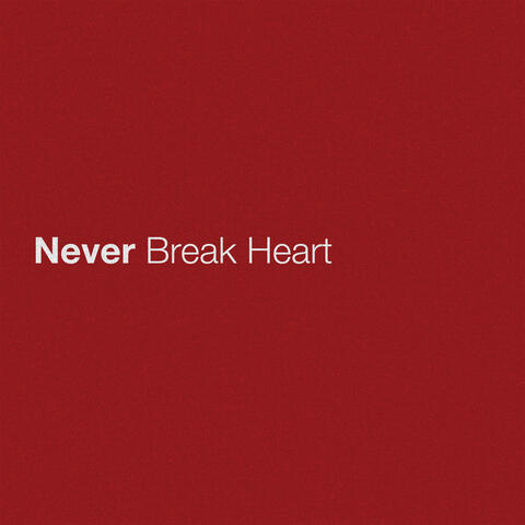 Never Break Heart