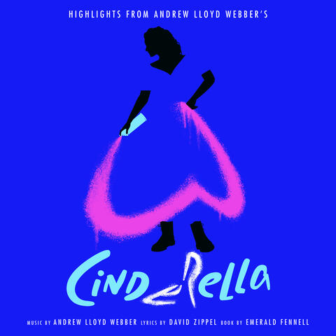 (Highlights From) Andrew Lloyd Webber’s “Cinderella”