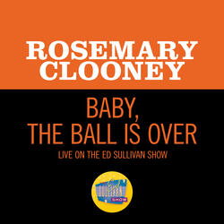 Baby, The Ball Is Over