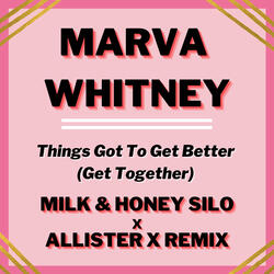 Things Got To Get Better (Get Together)