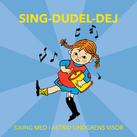 Sing-Dudel-Dej - Sjung med i Astrid Lindgrens visor