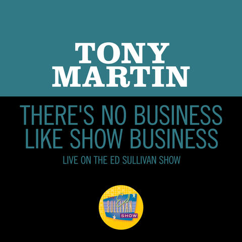 There's No Business Like Show Business