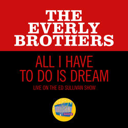 All I Have To Do Is Dream