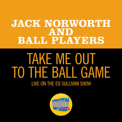 Jack Norworth & Ball Players