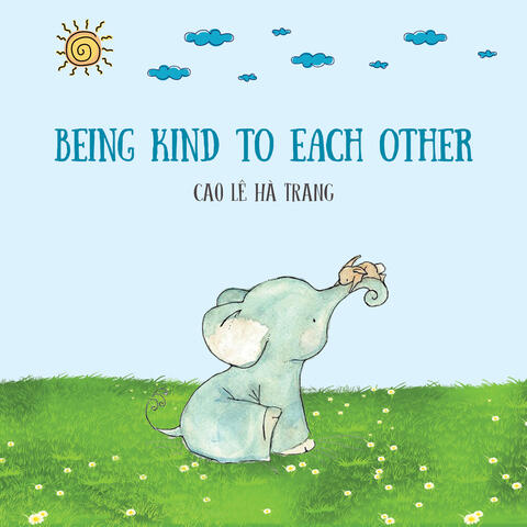 Being Kind To Each Other