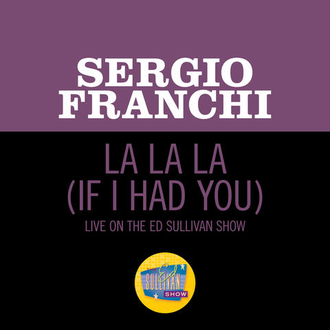 La La La (If I Had You)