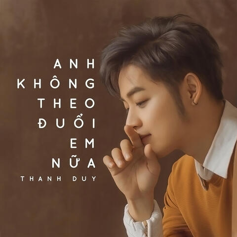 Anh Không Theo Đuổi Em Nữa