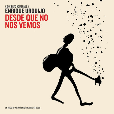 Desde Que No Nos Vemos - Concierto Homenaje a Enrique Urquijo