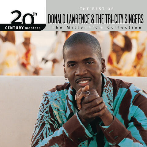 20th Century Masters - The Millennium Collection: The Best Of Donald Lawrence & The Tri-City Singers