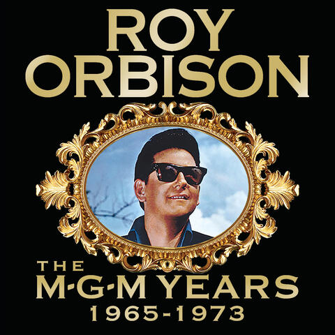 Roy Orbison: The MGM Years 1965 - 1973