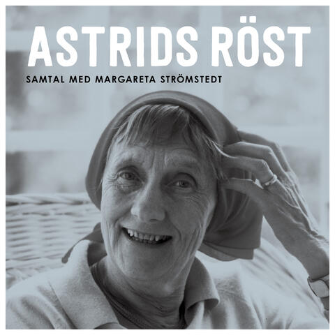 Astrids röst - Samtal med Margareta Strömstedt