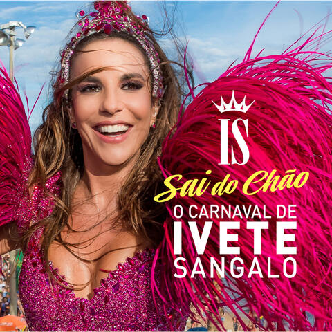 O Carnaval De Ivete Sangalo - Sai Do Chão