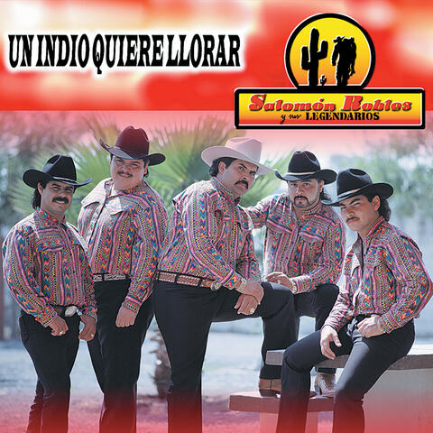 Un Indio Quiere Llorar