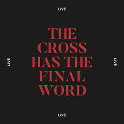The Cross Has The Final Word