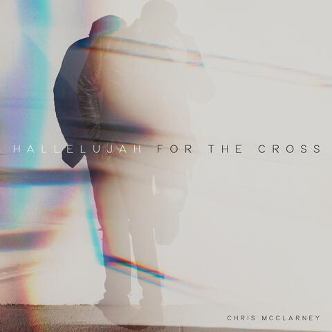 Hallelujah For The Cross