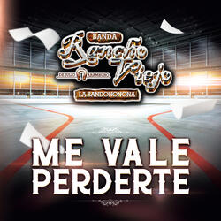 Me Vale Perderte