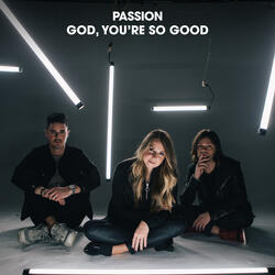 God, You’re So Good