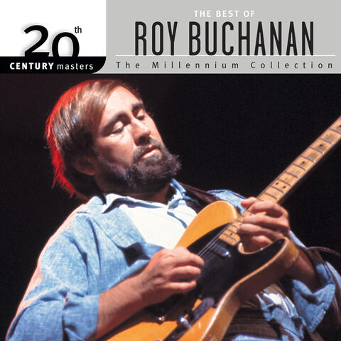 20th Century Masters: The Millennium Collection: Best Of Roy Buchanan