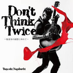 Don't Think Twice