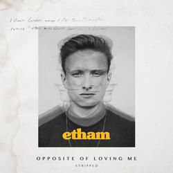 Opposite Of Loving Me