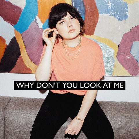 Why Don’t You Look At Me