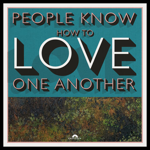 People Know How To Love One Another