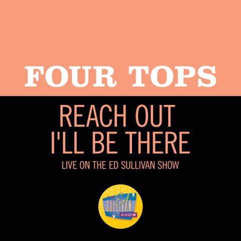 Reach Out I'll Be There