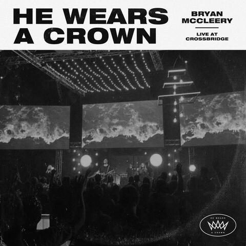 He Wears A Crown