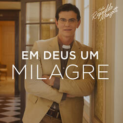 Em Deus Um Milagre