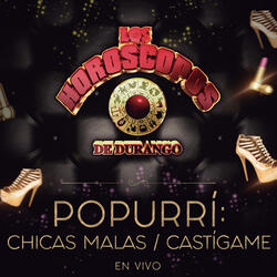 Popurrí:Las Chicas Malas/Castígame