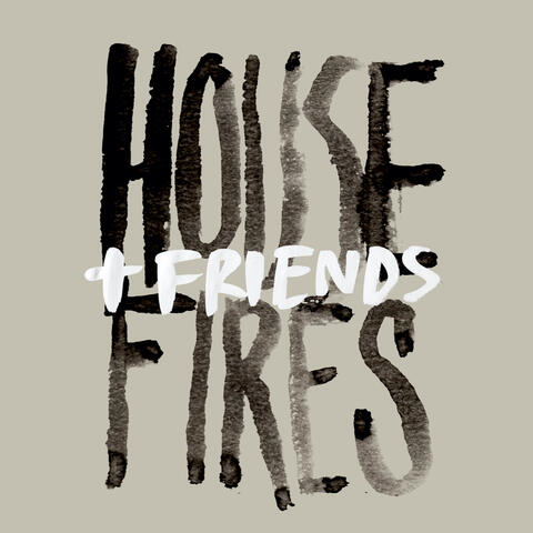 Housefires + Friends