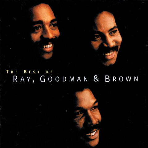 The Best Of Ray, Goodman & Brown