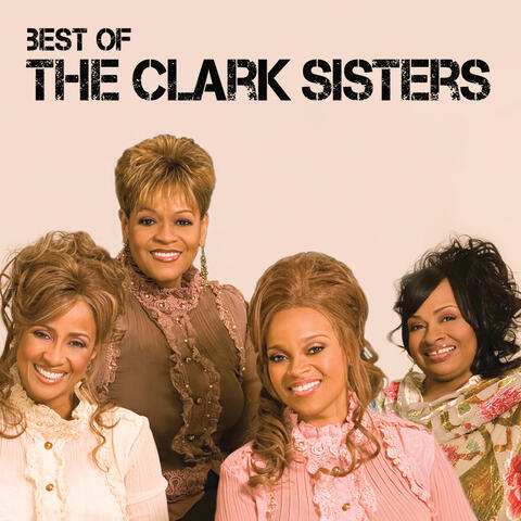 Best Of The Clark Sisters
