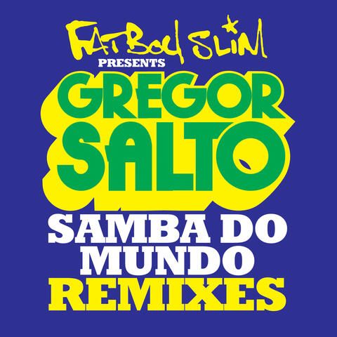 Samba Do Mundo (Fatboy Slim Presents Gregor Salto)