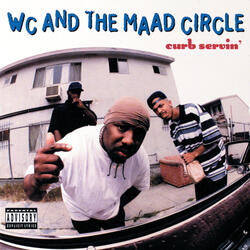 Intro/WC & The Maad Circle/Curb Servin'