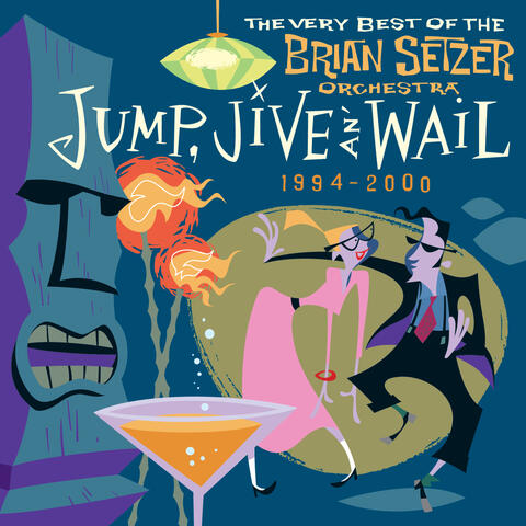 Jump, Jive An' Wail: The Very Best Of The Brian Setzer Orchestra (1994-2000)