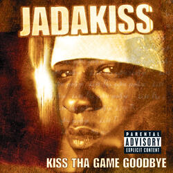 Outro (Jadakiss / Kiss Tha Game Goodbye)