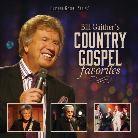 Bill Gaither's Country Gospel Favorites