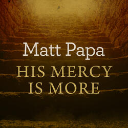 His Mercy Is More