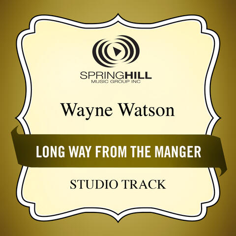 Long Way From The Manger