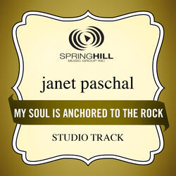 My Soul Is Anchored To The Rock