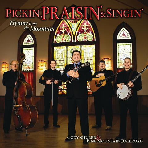 Pickin', Praisin' & Singin': Hymns From The Mountain