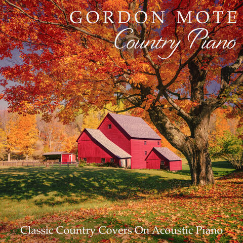 Country Piano: Classic Country Covers On Acoustic Piano